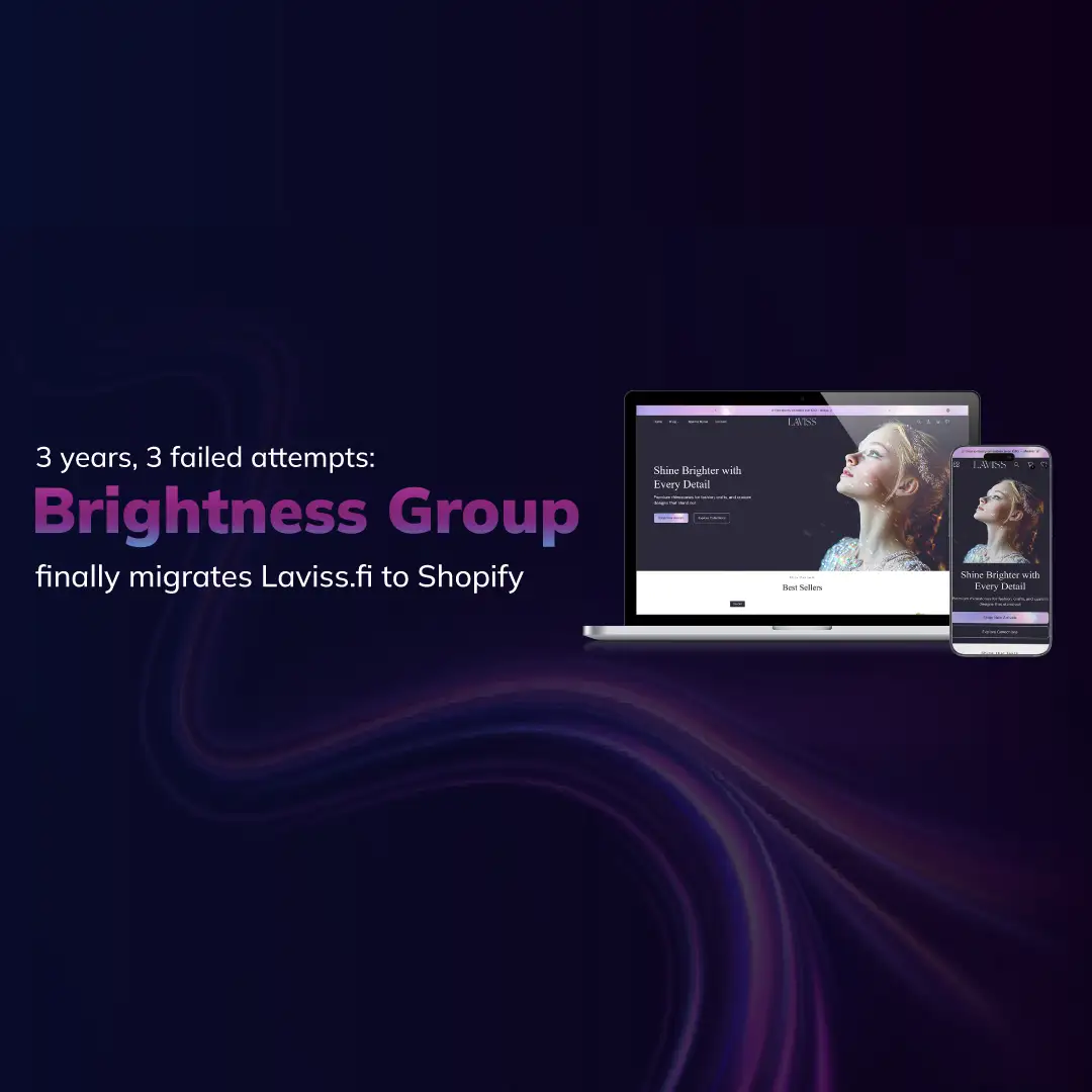 3 jaar, 3 mislukte pogingen: Brightness Group migreert Laviss.fi eindelijk naar Shopify