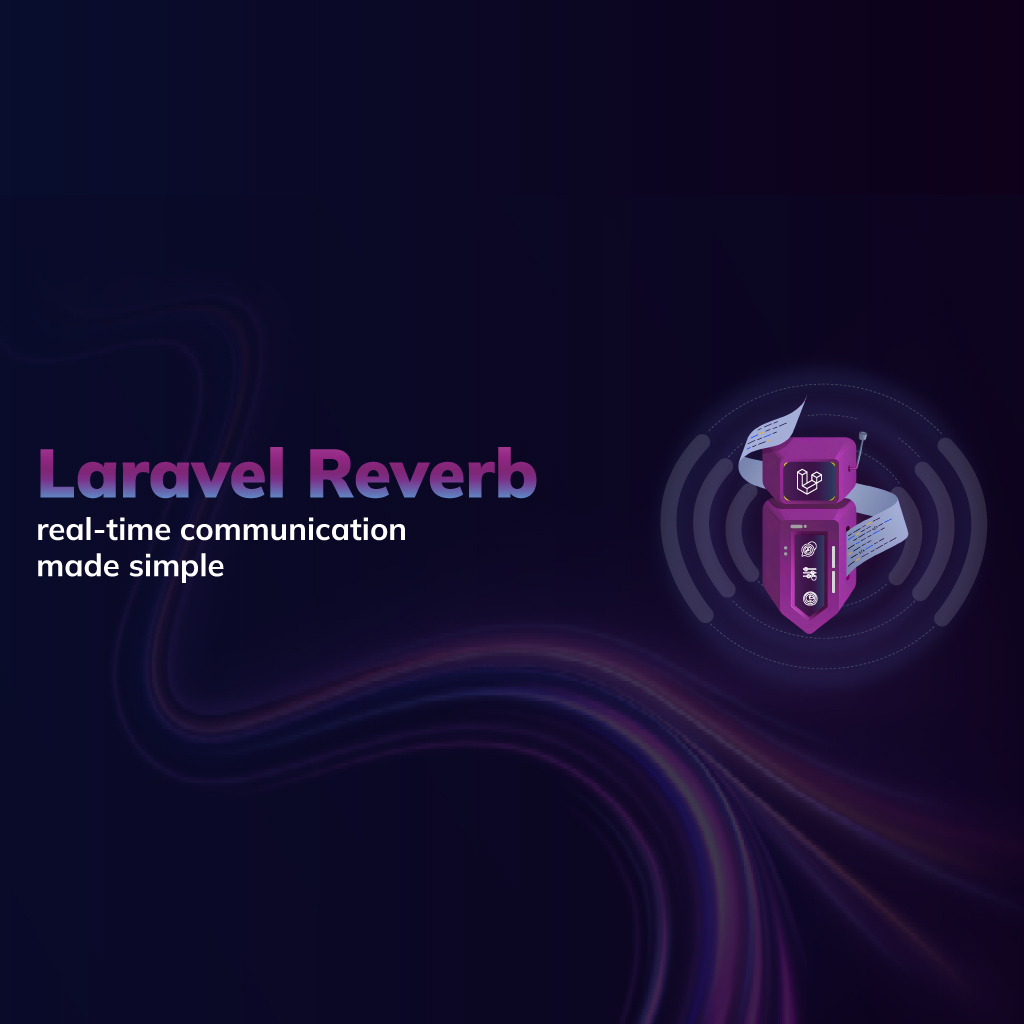 Laravel Reverb: eenvoudige real-time communicatie voor je applicatie