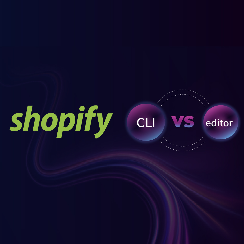 Shopify CLI vs Shopify editor (en code bewerken): welke moet je gebruiken?