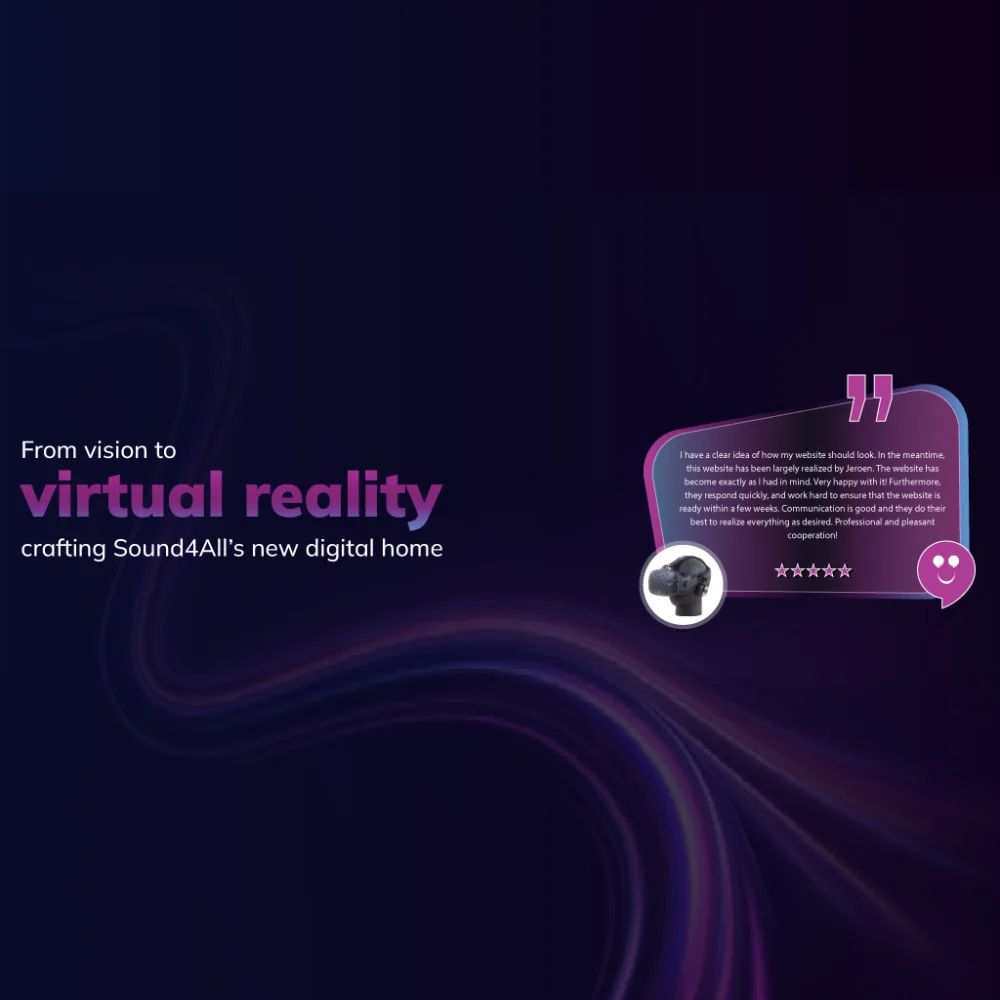 Van visie naar virtuele realiteit: Het nieuwe digitale thuis van Sound4All ontwerpen