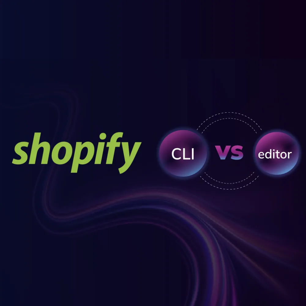 Shopify CLI vs Shopify editor (en code bewerken): welke moet je gebruiken?